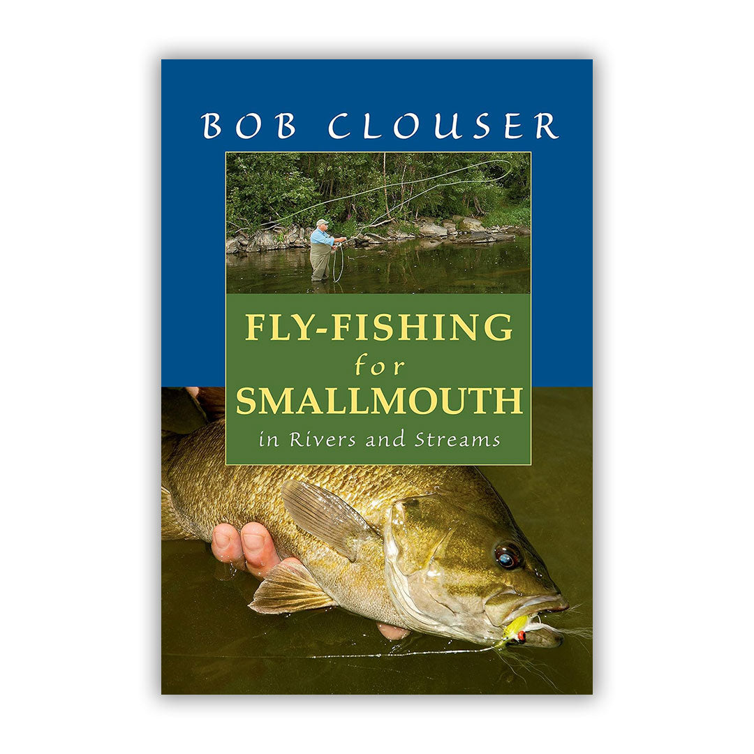Fly-Fishing for Smallmouth: in Rivers and Streams