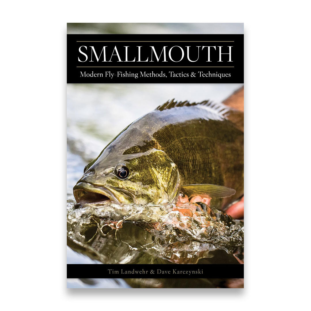 Smallmouth Modern Fly Fishing Methods, Tactics, and Techniques